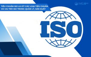 tiêu chuẩn iso là gì và các loại tiêu chuẩn iso