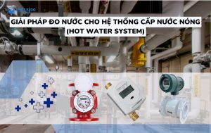 giải pháp đo nước cho hệ thống cấp nước nóng (hot water system)