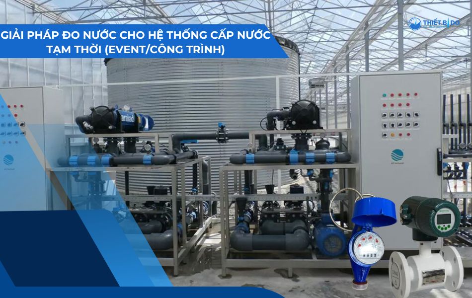 giải pháp đo nước cho hệ thống cấp nước tạm thời (event/công trình)