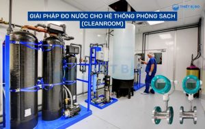 giải pháp đo nước cho hệ thống phòng sạch (cleanroom)