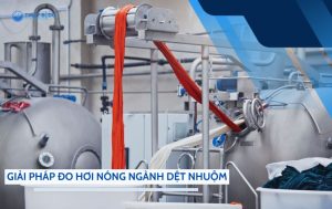giải pháp đo hơi nóng ngành dệt nhuộm