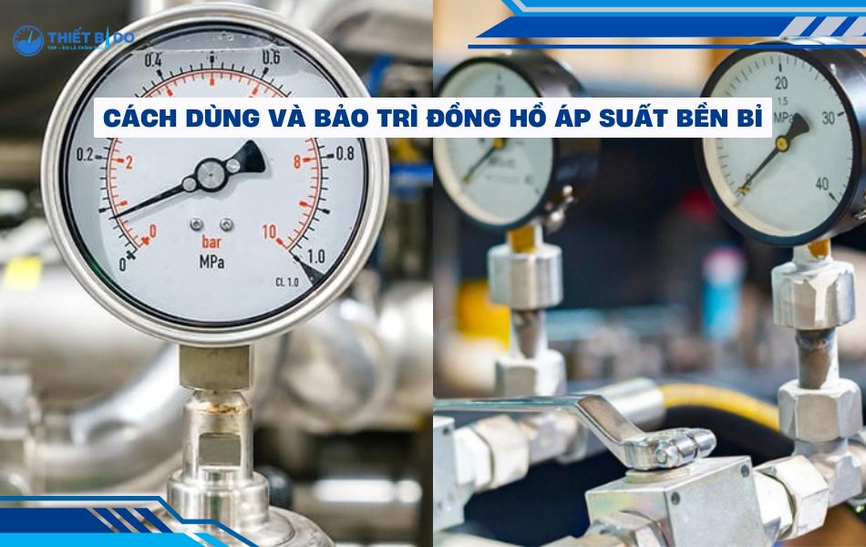 cách sử dụng và bảo trì các loại đồng hồ đo áp suất