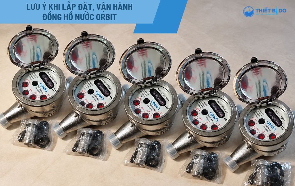 lưu ý khi lắp đặt và sử dụng đồng hồ nước orbit
